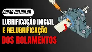 ROLAMENTOS - Como calcular a quantidade de graxa inicial e relubrificação