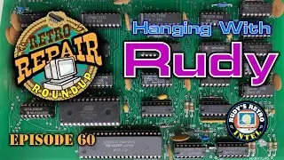 Rudy's Back? - Retro Repair Roundup #61