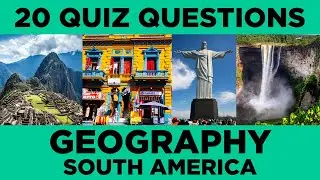 South America Geography Quiz | Geography Questions | Geography Quiz Questions