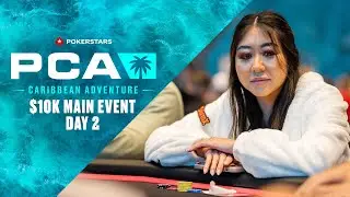 PCA: $10K MAIN EVENT &ndash; DAY 2 Livestream &spades;️ PokerStars