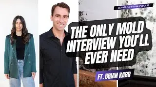 The ONLY Mold Interview You'll Ever Need: Mold, Mycotoxins & Healing with Brian Karr