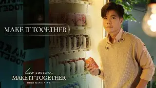 MAKE IT TOGETHER - ĐINH MẠNH NINH | Live Session 
