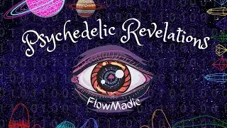 FlowMadic - Psychedelic Revelations