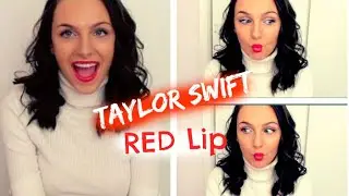 The Famous Taylor Swift Red Lip | GET THE LOOK