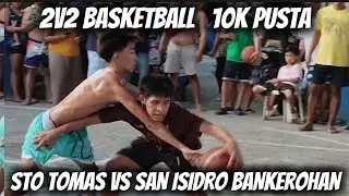 10K PUSTA | STO TOMAS VS SAN ISIDRO 2V2 BASKETBALL| MONEY GAME | BOBONG TV