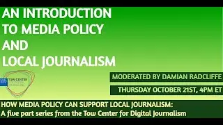 An introduction to Media Policy and Local Journalism