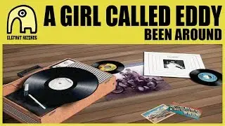 A GIRL CALLED EDDY - Been Around [Official]