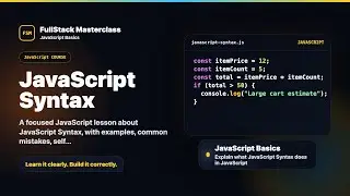 JavaScript Syntax Explained | FullStack Masterclass JavaScript Course