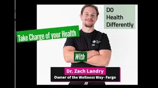Your Body Your Health with Dr. Zach Landry, Chiropractor and Owner of the Wellness Fargo. #health