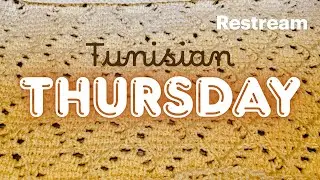 Tunisian Stitch and Chat Thursdays!! 01.15.26