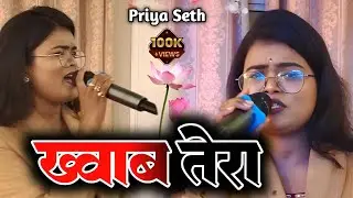 ख्वाब तेरा | bollywood song | hindi song | #Priya  Seth
