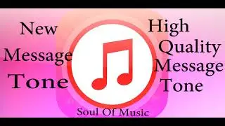 Top Message Tone | New 2021 | Soul Of Music | Notification Tone | High Quality Audio | Download