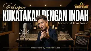 Ku Katakan Dengan Indah - Peterpan / NOAH (Acid Jazz & Funk Fusion Version) | Teras Irama Labs