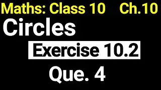 Class 10 Maths Circles Exercise 10.2 Question 4 | NCERT Solutions | JP Sir
