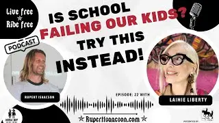 Raising Free Humans - Worldschooling with Lainie Liberti  | Live Free Ride Free Podcast Ep 22