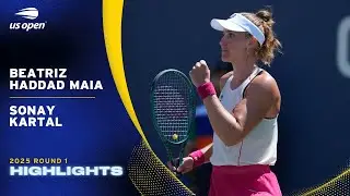 Beatriz Haddad Maia vs. Sonay Kartal Highlights | 2025 US Open Round 1