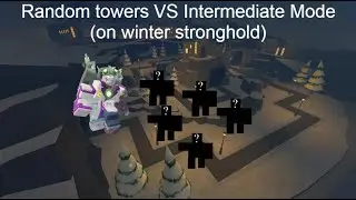 Random Towers VS Intermediate Mode on winter stronghold!
