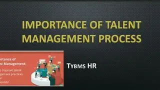 IMPORTANCE OF TALENT MANAGEMENT PROCESS AND BENEFITS OF TALENT MANAGEMENT PROCESS
