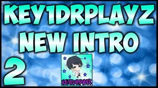 KEY1DRPlayz New Intro #2