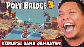 korupsi dana jembatan lagi kita - Poly Bridge 3