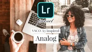 VSCO A3 Analog inspired preset / LIGHTROOM PRESET