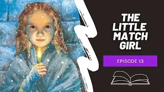 The Little Match Girl | Children's Book Read Aloud