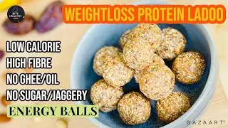 WEIGHTLOSS ENERGY BALLS l LOW CALORIE PROTEIN LADOO l 4K ULTRA HD VIDEO | EASY QUICK RECIPE l BH