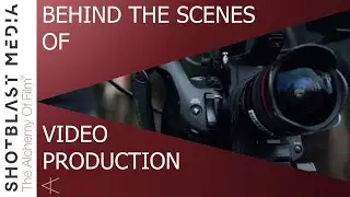 Behind The Scenes Of Video Production | Shot Blast Media