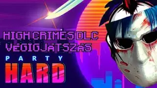 Party Hard High Crimes DLC v&eacute;gigj&aacute;tsz&aacute;s