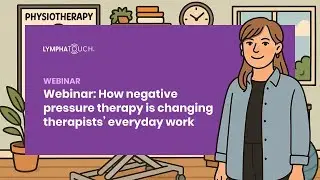 Webinar recording: How negative pressure therapy is changing therapists&rsquo; everyday work