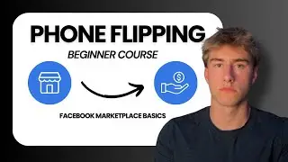 Facebook Marketplace Phone Flipping Step-By-Step Guide (1 Hour Beginner's Course)