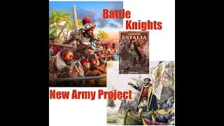 New Project Video ;  starting a new Estalian / Conquistador / Portuguese army ...part 1