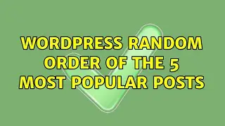 Wordpress: Random order of the 5 most popular posts