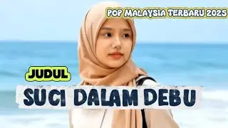 Suci Dalam Debu -lagu pop Malaysia terlaris 2025