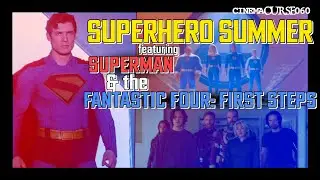 SUPERHERO SUMMER featuring SUPERMAN & THE FANTASTIC FOUR: FIRST STEPS | CINEMA CURSE 060