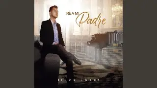 Iré a Mi Padre