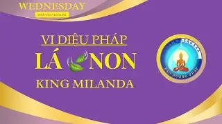 VDP LÁ NON 1-14-2025: Tăng Chi Bộ-Chương Một Pháp, ĐOẠN TRIỀN CÁI