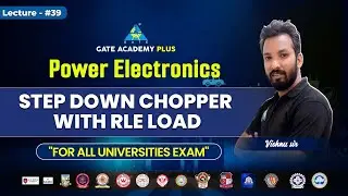 #39  Step Down Chopper With RLE Load | Power Electronics | For All Universities Exam | by Vishnu Sir