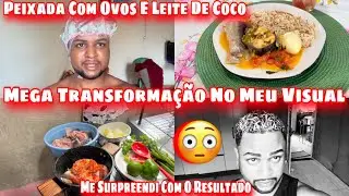 MEGA TRANSFORMAÇÃO NO MEU VISUAL/NÃO IMAGINEI NESSE RESULTADO/PEIXADA COM OVOS NO LEITE DE COCO
