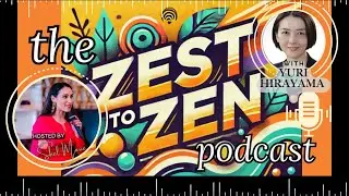 Inclusive Education & Sustainability with Yuri Hirayama | Ep 18 | Zest to Zen Podcast | Shel Marie