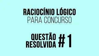 Questão Resolvida - Raciocínio Lógico para Concurso