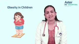 Obesity in Children | Dr. Namratha Upadhya | Paediatric Endocrinology | Aster RV