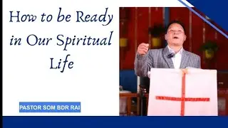 How to be ready in our spiritual life//Proverbs 17:3//bible  sermon by Ps.Som.Bdr.Rai//✝️🙏