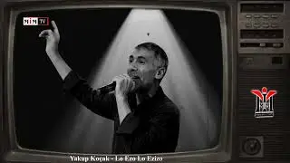 Yakup Ko&ccedil;ak - Lo Ezo Lo Ezizo | Zazaca / Zazaki | &copy; 2023 Mim Production