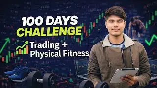 100 Days Trading with Physical Fitness Challenge | Day 1 to Day 100 | Discipline & Growth