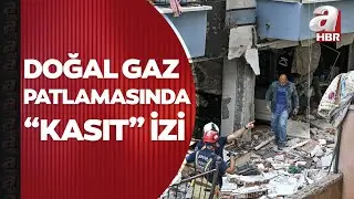 Şirinevler'deki doğal gaz patlaması kasıtlı mı yapıldı? İtfaiye raporu ortaya çıktı | A Haber
