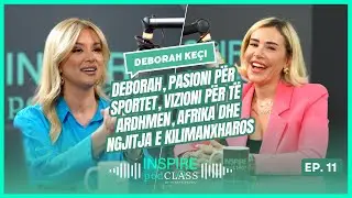 Deborah Ke&ccedil;i, pasioni p&euml;r sportet, vizioni p&euml;r t&euml; ardhmen, Afrika dhe ngjitja e Kilimanxharos