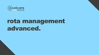 CoolCare Masterclass - Rota Management - Advanced - 01.10.2025