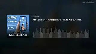 #21 The future of surfing research with Dr James Forsyth