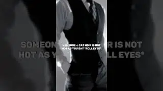 Someone -: Cat Noir is not Hot as you say *roll eyes* || #catnoir #badassedit #edit #viral